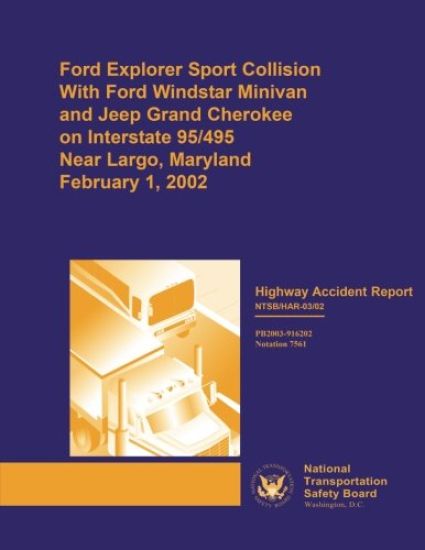 Highway Accident Report: Ford Explorer Sport Collision with Ford Windstar Minivan and Jeep Grand Cherokee on Interstae 95/495 Near Largo, Maryl
