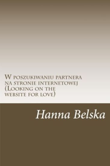 W Poszukiwaniu Partnera Na Stronie Internetowej: Looking on the Website for Love