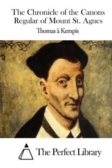 The Chronicle of the Canons Regular of Mount St. Agnes