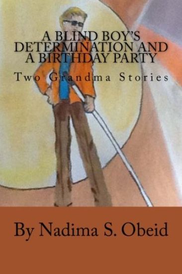 A Blind Boy's Determination and A Birthday Party: Two Grandma Stories