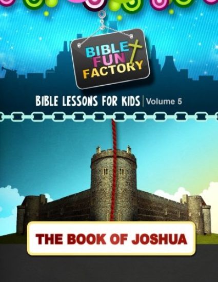 Bible Lessons for Kids: Joshua