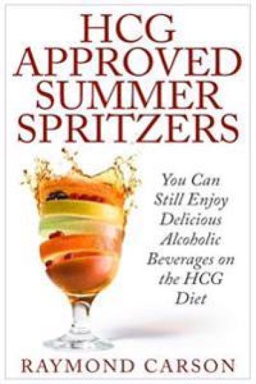 HCG Approved Summer Spritzers: You Can Still Enjoy Delicious Alcoholic Beverages on the HCG Diet