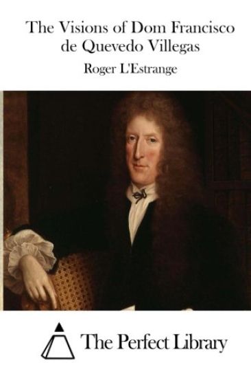 The Visions of Dom Francisco de Quevedo Villegas