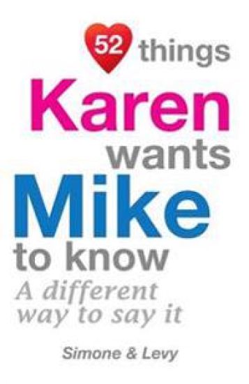 52 Things Karen Wants Mike To Know: A Different Way To Say It