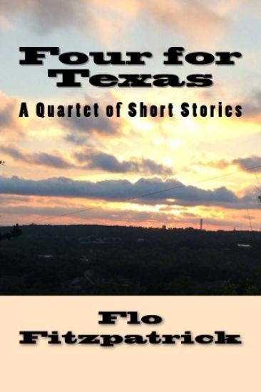 Four for Texas: A Quartet of Short Stories set in Texas