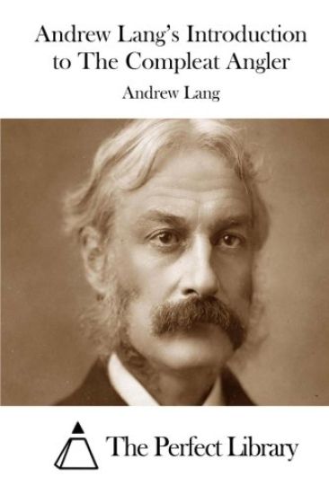 Andrew Lang's Introduction to The Compleat Angler