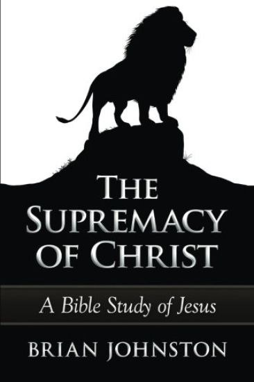 The Supremacy of Christ - A Bible Study of Jesus