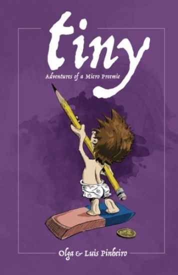 Tiny: Adventures of a Micro Preemie