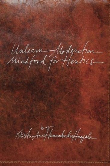 Unlearn Moderation: Mindfood for Heretics