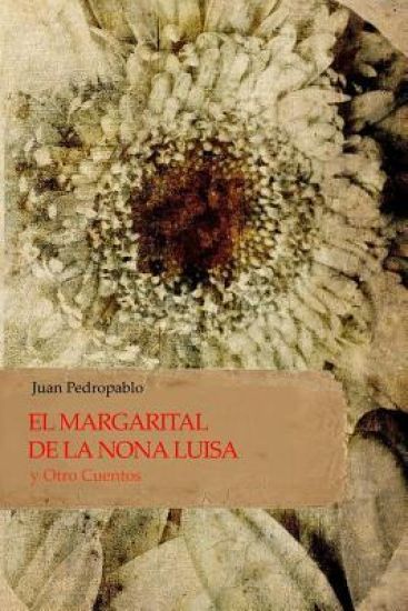 El Margarital de la Nona Luisa Y Otros Cuentos