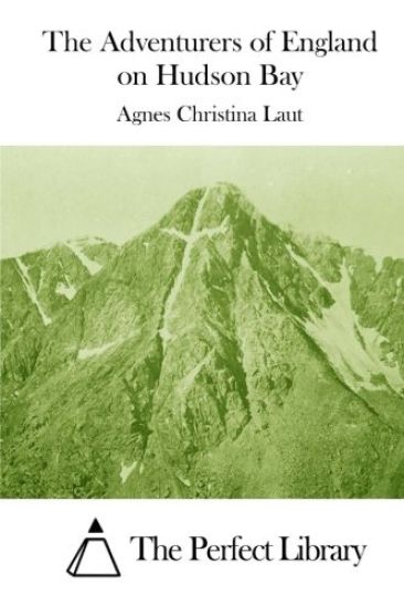 The Adventurers of England on Hudson Bay