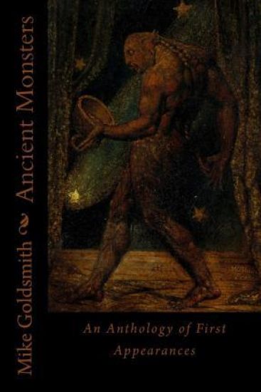 Ancient Monsters: An Anthology of First Appearances