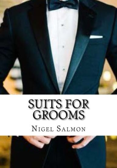 Suits For Grooms: How to choose. What to wear