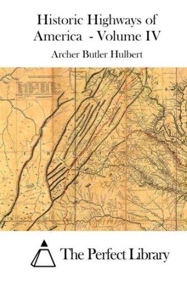 Historic Highways of America - Volume IV
