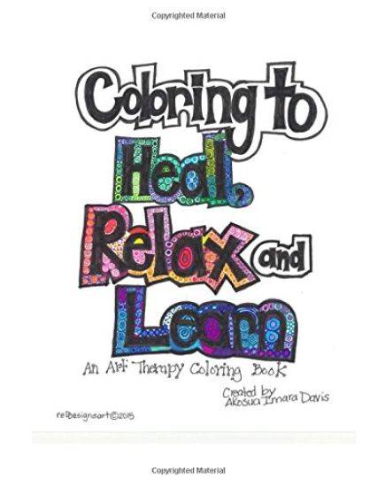 Coloring to Heal, Relax and Learn: Art Therapy Coloring Book