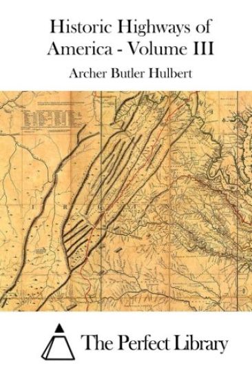 Historic Highways of America - Volume III