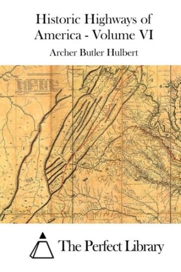 Historic Highways of America - Volume VI