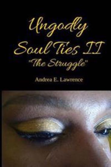 Ungodly Soul Ties II (The Struggle)