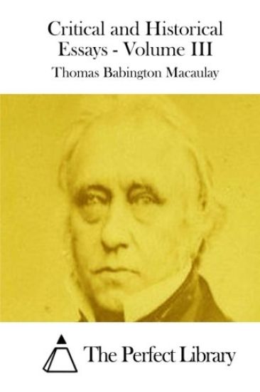 Critical and Historical Essays - Volume III