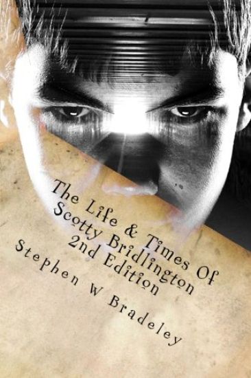 The Life & Times Of Scotty Bridlington: Second Edition