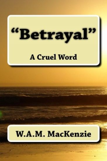 "Betrayal": A Cruel Word