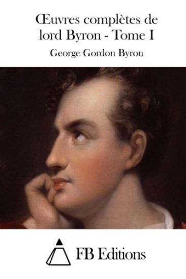 Oeuvres complètes de lord Byron - Tome I