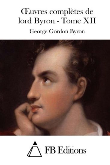 Oeuvres complètes de lord Byron - Tome XII
