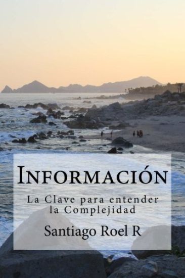 Información: La clave para entender la Complejidad