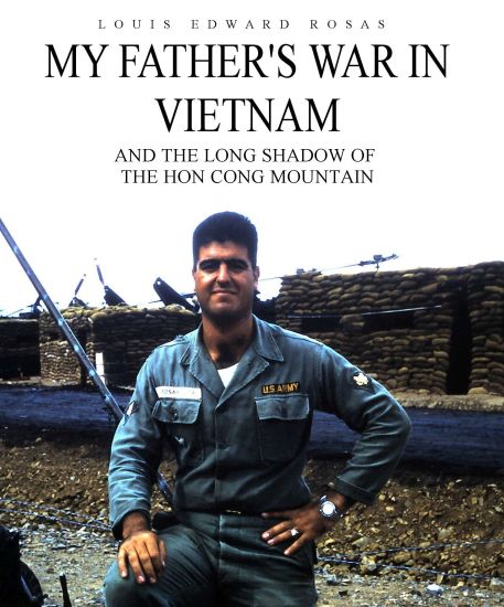 My Father's War in Vietnam: And the Long Shadow of the Hon Cong Mountain