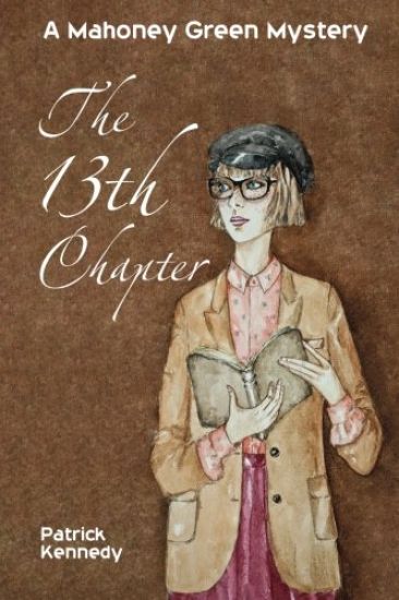 The Thirteenth Chapter: A Mahoney Green Mystery