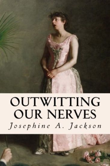 Outwitting Our Nerves