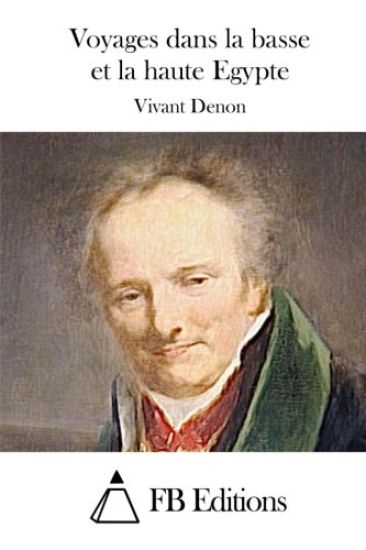 Voyages dans la basse et la haute Egypte