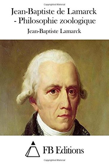 Jean-Baptiste de Lamarck - Philosophie zoologique