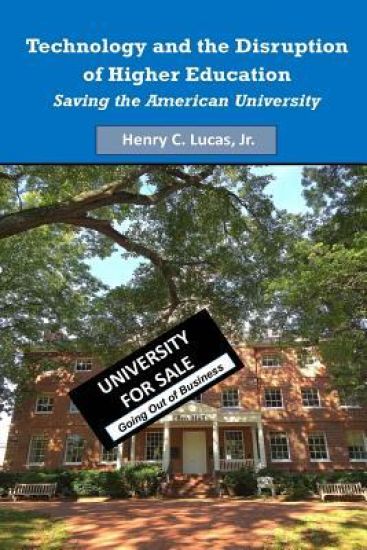 Technology and the Disruption of Higher Education: Saving the American University (Black & White Version)
