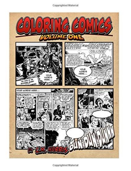 Coloring Comics - Volume One: Mixing the Awesomeness of Coloring With The Fun Of Comics!