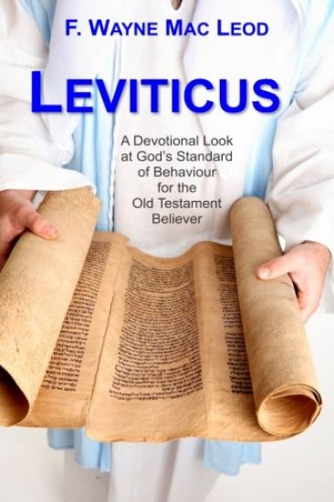 Leviticus: A Devotional Look at God's Standard of Behaviour for the Old Testament Believer