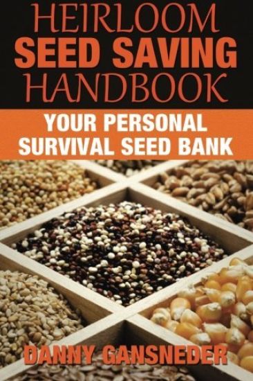 Heirloom Seed Saving Handbook: Your Personal Survival Seed Bank