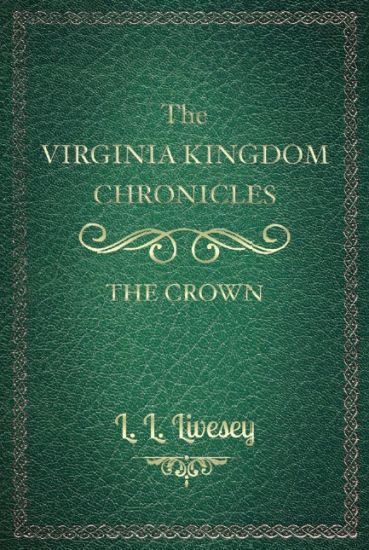 The Virginia Kingdom Chronicles: Book One: The Crown