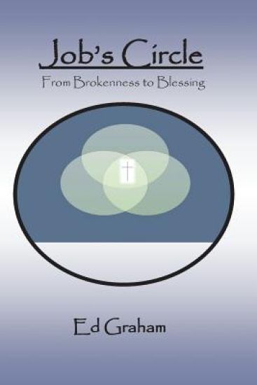 Job's Circle: From brokenness, to blessing