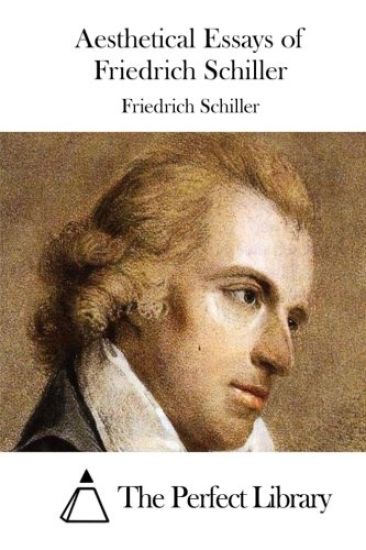 Aesthetical Essays of Friedrich Schiller