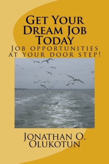 Get Your Dream Job Today: Job opprtuinities at your door step!