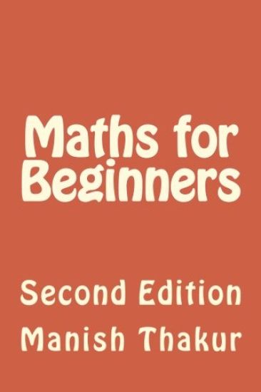 Maths for Beginners: Second Edition