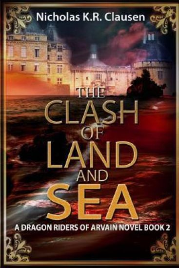 The Clash of Land and Sea: A Dragon Riders of Arvain Novel