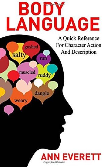 Body Language: A quick reference for character action and description