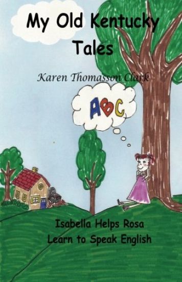 My Old Kentucky Tales: Isabella Helps Rosa Learn to Speak English