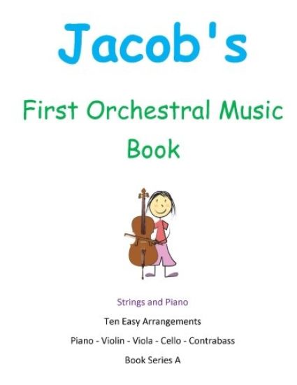 Jacob's First Orchestral Music Book: Strings and Piano