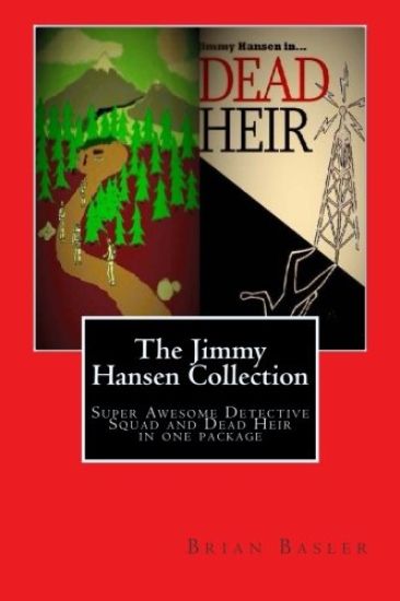 The Jimmy Hansen Collection: Super Awesome Detective Squad and Dead Heir in one package