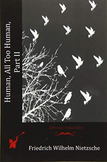 Human, All Too Human, Part II