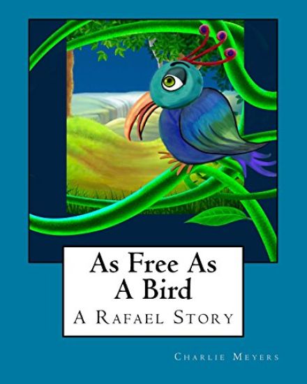 As Free As A Bird: A Rafael Story