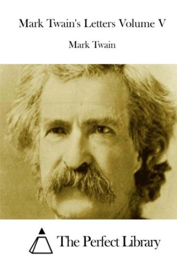 Mark Twain's Letters Volume V